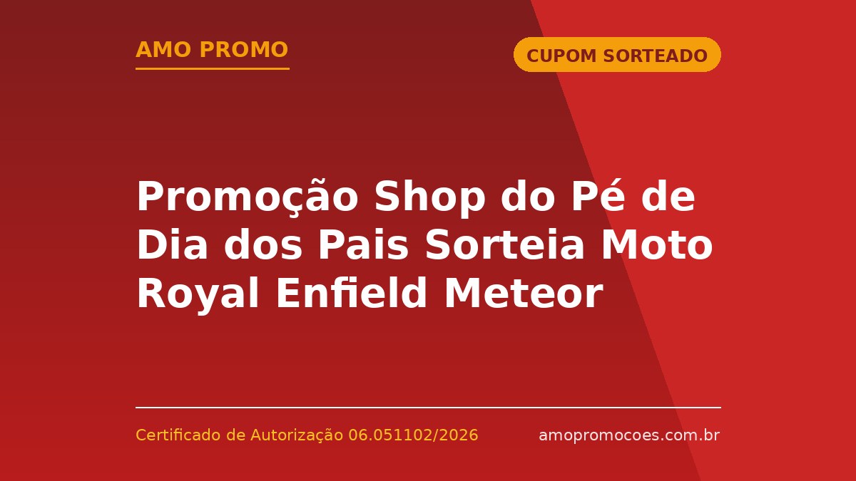 Promoção Shop do Pé de Dia dos Pais Sorteia Moto Royal Enfield Meteor Fireball 0km (AM, RO e RR)