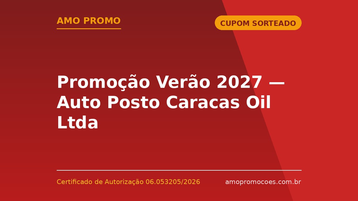 Promoção Verão 2027 — Auto Posto Caracas Oil Ltda