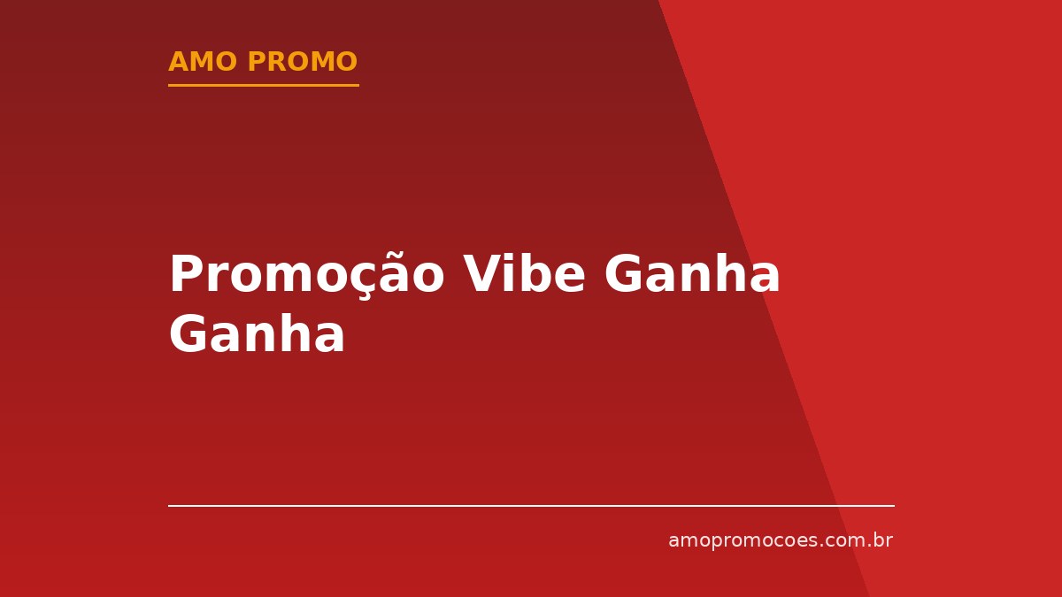 Promoção Vibe Ganha Ganha