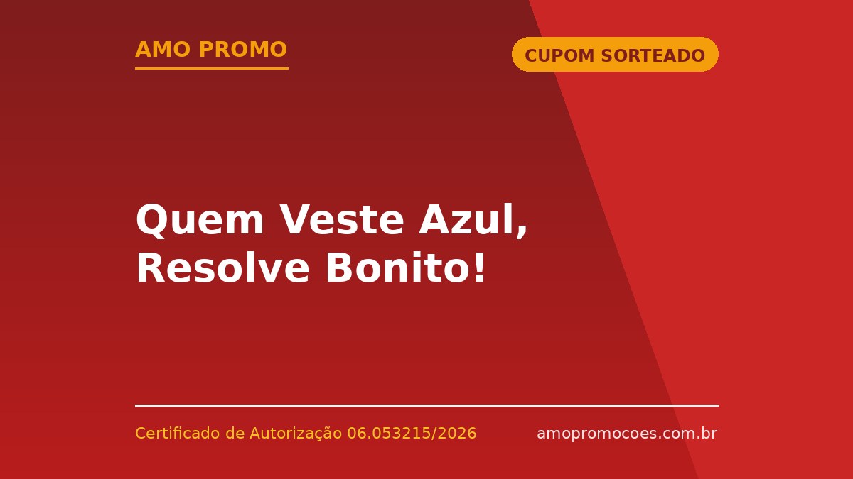 Quem Veste Azul, Resolve Bonito!