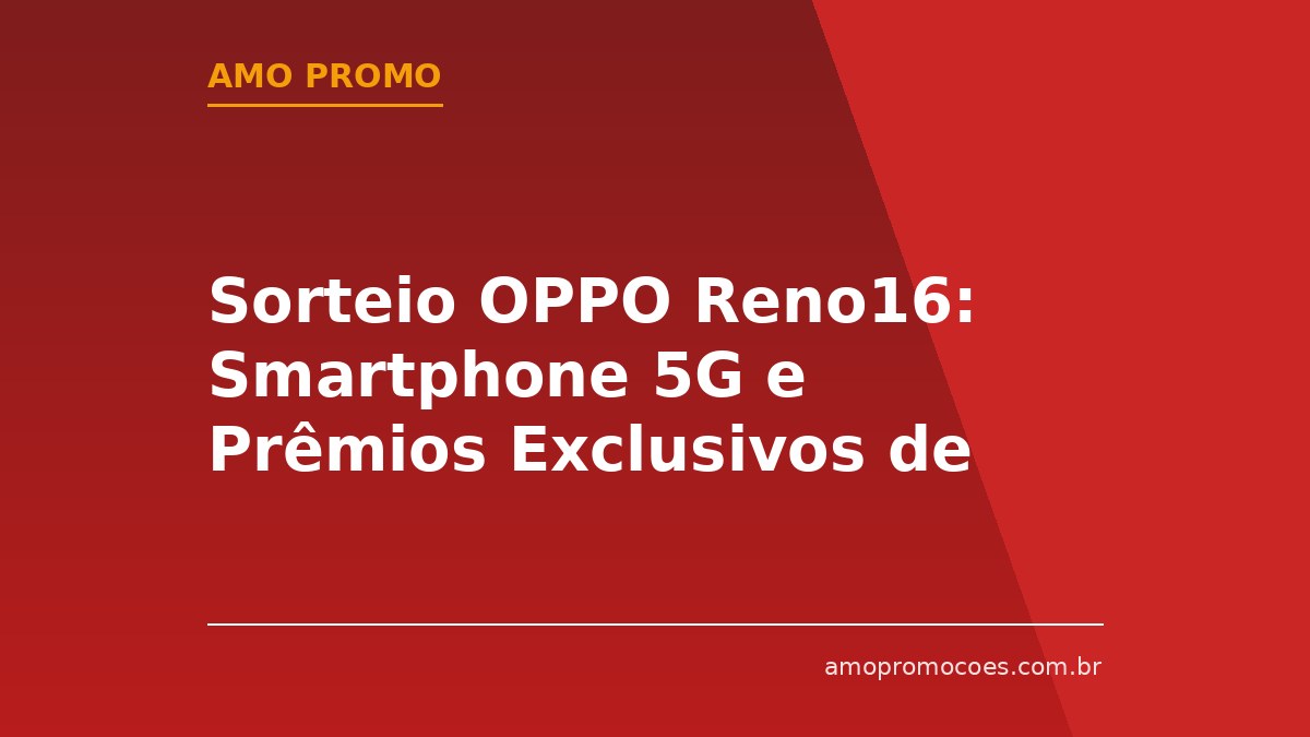 Sorteio OPPO Reno16: Smartphone 5G e Prêmios Exclusivos de Marina Sena 🆓Grátis